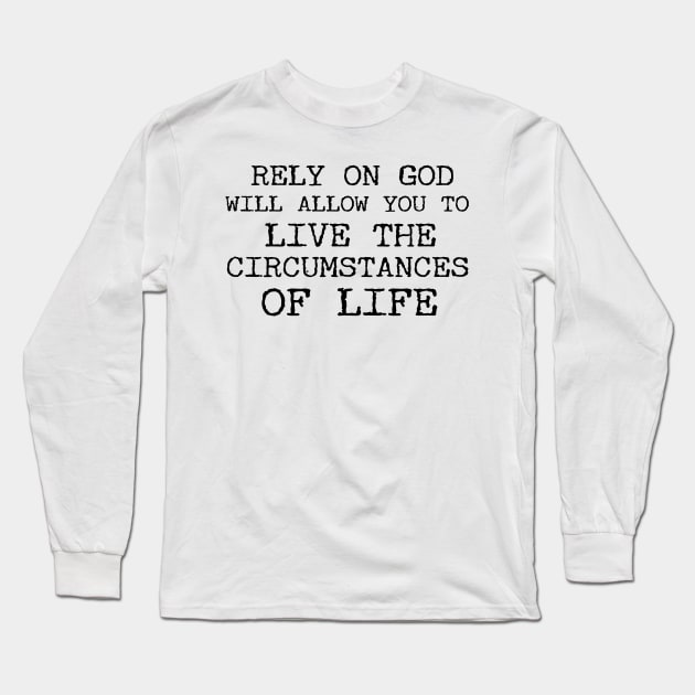 Rely On God Christian Long Sleeve T-Shirt by Happy - Design